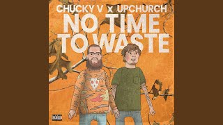 No Time to Waste (feat. Upchurch)