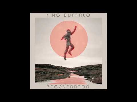 King Buffalo - Regenerator (Full Album 2022)