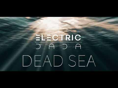 ELECTRIC DADA - Dead Sea (Official Video) Episode II