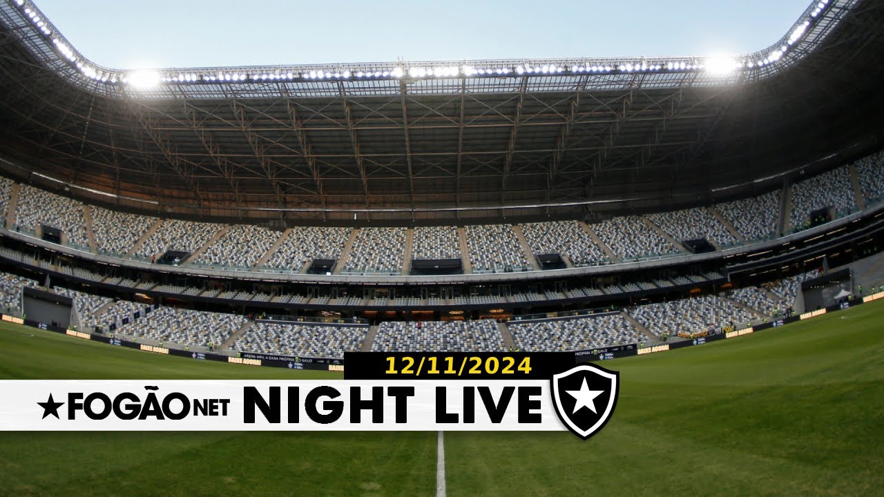 NIGHT LIVE | Arena MRV interditada e as notícias do Botafogo nesta terça-feira