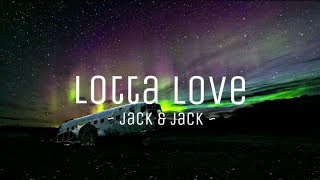 Lotta love - Jack & Jack (lyrics video) || #vevoCertified || #trending