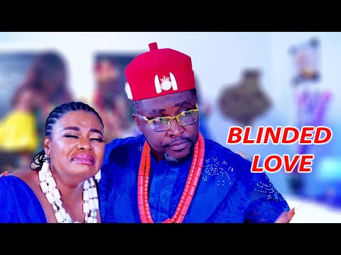 BLINDED LOVE (PART 1) // 2024 LATEST NOLLYWOOD MOVIES // 2024 NEWLY RELEASED MOVIES