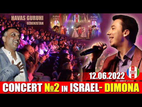 ISRAEL CONCERT № 2 / HAVAS guruhi-Uzbekistan / Dimona, Israel 12.06.2022
