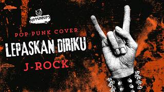 Download lagu J-Rocks - Lepaskan Diriku | Pop Punk Cover (Lyric Video) mp3