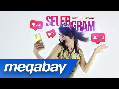 Wanted Gokil feat Karebounce - Selebgram (Official Music Video)