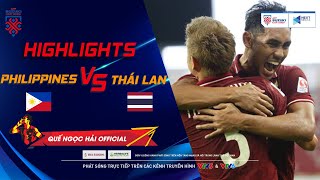 HIGHLIGHTS | Philippines - Thái Lan | Đội bóng xứ chùa Vàng khiến ĐTVN e ngại trước vòng knock out