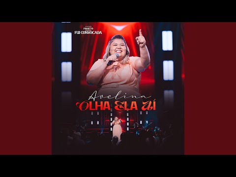 Olha Ela Aí (Projeto Fui Convocada) (Ao Vivo)