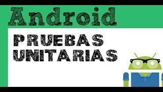 Pruebas Unitarias con Android Studio y Gradle - Tutorial