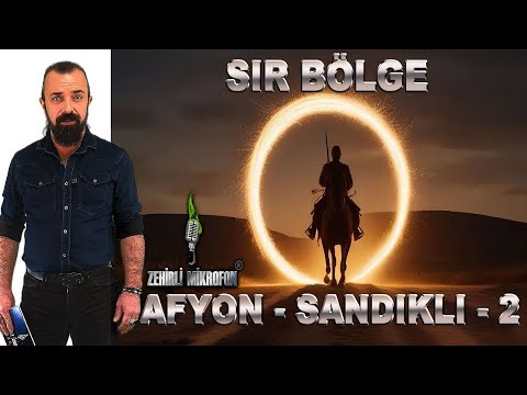 "SIR BÖLGE SANDIKLI" - 2.BÖLÜM