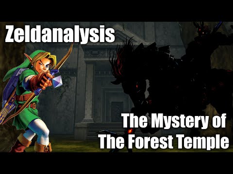Zeldanalysis: Ocarina of Time - Mystery of The Forest Temple