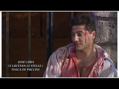JOSÉ CURA  -  E LUCEVAN LE STELLE  - TOSCA