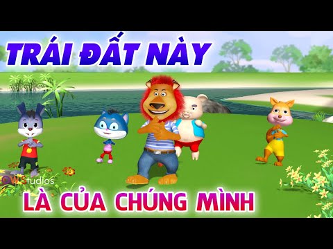 Trái Đất Này Là Của Chúng Mình - Nhạc Thiếu Nhi Vui Nhộn Hay Nhất LU VÀ BUN