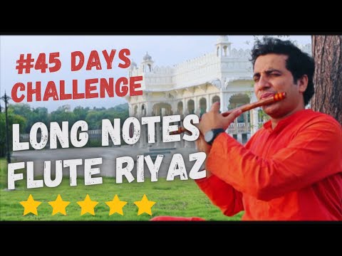 Chinmay Gaur |Flute Lesson 4/ Learn Flute / 45 Days Challenge /Long Notes Riyaz Session/