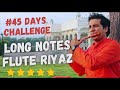 Flute Lesson 4/ Learn Flute / 45 Days Challenge /Long Notes Riyaz Session/