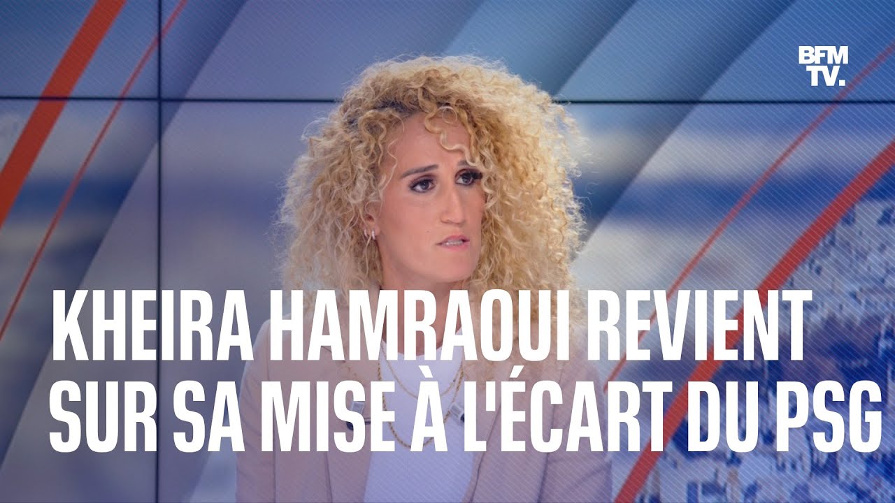 Kheira Hamraoui revient sur sa mise à l'écart du PSG après son agression