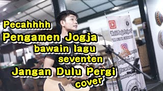 SEVENTEEN - JANGAN DULU PERGI COVER BY MUSISI JOGJA PROJECT