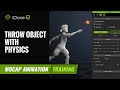 How to Throw Objects with Physics to Create 3D Animation | 3D Mocap Animation Course | iClone 8