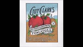 Guy Clark   Homegrown Tomatoes 1981