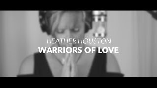 Warriors of Love - Heather Houston