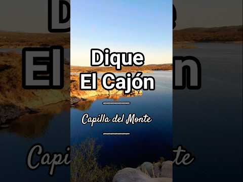 Panorámica del Dique El Cajón, #capilladelmonte