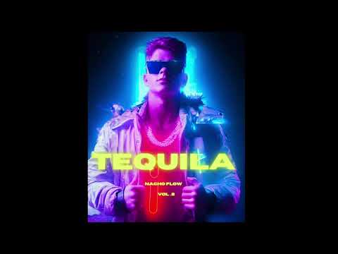 TEQUILA - Nacho Flow