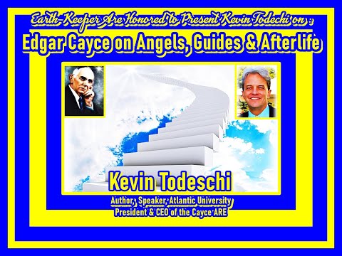 Kevin Todeschi 2020 : Edgar Cayce on Angels, Guides & the Afterlife