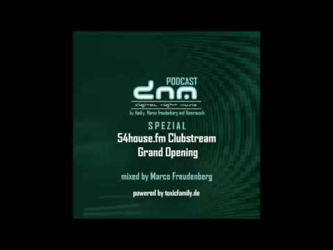 DNMP SPEZIAL - Digital Night Music Podcast -  54house.fm Clubstream Grand Opening