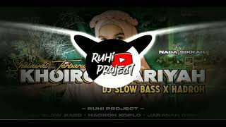 Download lagu DJ SHOLAWAT KHOIRUL BARIYAH SLOW BASS X HADROH JARANAN DOR KERONCONGAN BY RUHI PROJECT  MP3 mp3