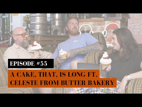 A Cake, That, Is Long ft.Celeste From Butter Bakery. - Ep 55