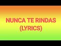 Nunca te rindas - Aday Cortes (LYRICS)