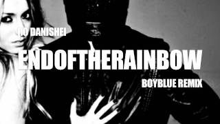 Ro Danishei &quot;End of the Rainbow&quot; BOYBLUE REMIX