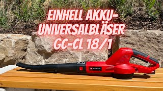 Einhell Akku-Universalbläser GC-CL 18/1 Li E-Solo I ausgepackt und ausprobiert