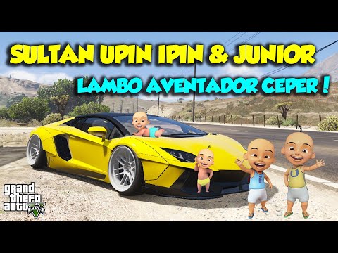 SULTAN UPIN IPIN MODIF LAMBORGHINI AVENTADOR CEPER MAMPUS - GTA V MOD UPIN & IPIN EPISODE SPESIAL