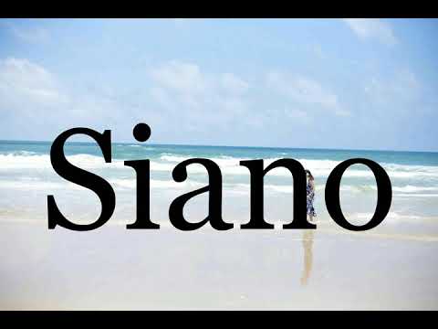 How To Pronounce Siano🌈🌈🌈🌈🌈🌈Pronunciation Of Siano