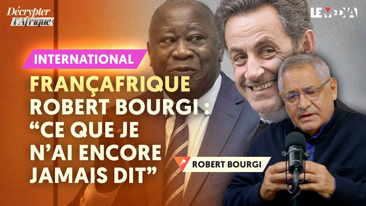 GBAGBO, CHIRAC, SARKO, BONGO… : NOUVELLES CONFIDENCES DE ROBERT BOURGI SUR LA FRANCAFRIQUE