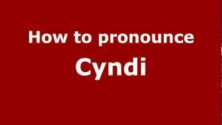 How to pronounce Cyndi