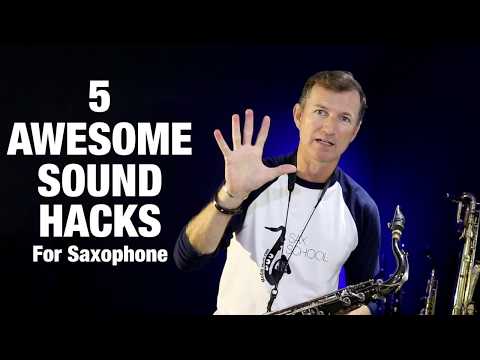 5 Awesome Sound Hacks for Saxophone Video