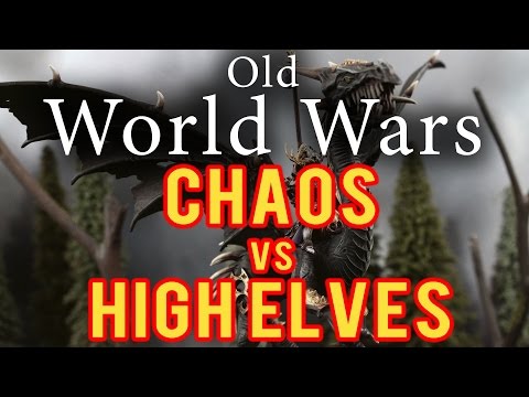 High Elves vs Chaos Warhammer Fantasy Battle Report - Old World Wars Ep 189