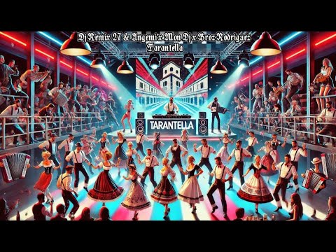 Dj Remix 27 & Angemi x Mon Dj x Broz Rodriguez - Tarantella