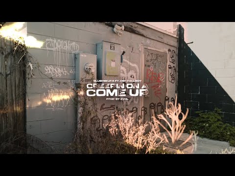 BluShakurX ft. HSR Hell Boy - Creepin On A Come Up (prod. by Evol) official video