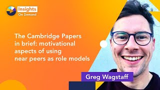 Cambridge Papers in brief: motivational aspects of using near peers as role models