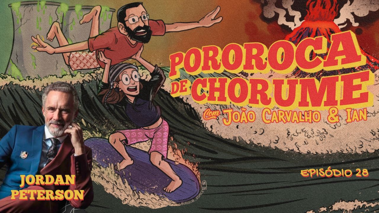 JORDAN PETERSON na POROROCA DE CHORUME #28 com Ian Neves (História Pública) e João Carvalho