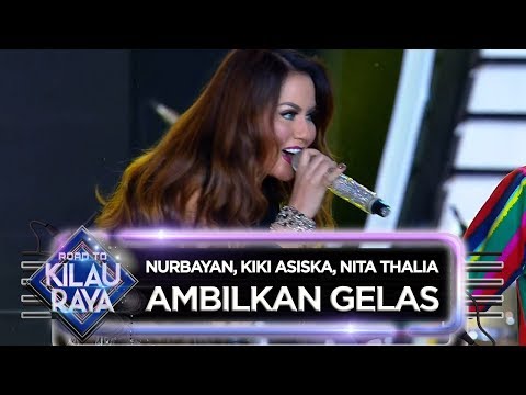 Nurbayan, Kiki Asiska, Nita Thalia [AMBILKAN GELAS] - Road To Kilau Raya (31/3)