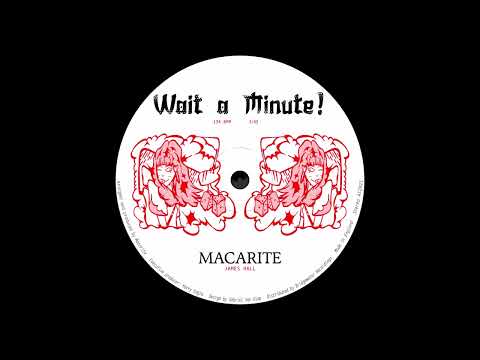 Macarite - Wait a Minute!