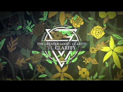 The Greater Good - Clarity (LYRIC VIDEO)