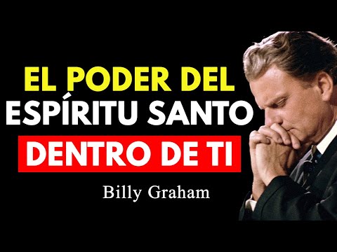 Esta es la manera de DESPIERTA al Poder del Espíritu Santo Dentro de Ti | Billy Graham