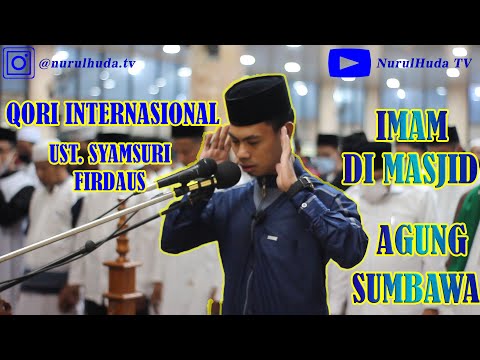 UST. SYAMSURI FIRDAUS | QORI INTERNASIONAL | Imam shalat Maghrib di Masjid Agung Sumbawa