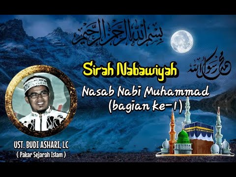 Sirah Nabawiyah episode 14 "Nasab Nabi Muhammad: bagian ke-1" (Ustadz Budi Ashari)
