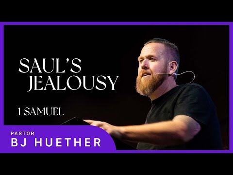 Saul's Jealousy || 1 Samuel 18:1-9 || Pastor BJ Huether