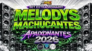 ☢️SET EXTRAORDINÁRIO MELODYS MACHUCANTES-😍❤️APAIXONANTES 2026❤️😍 #marcantes #melody 